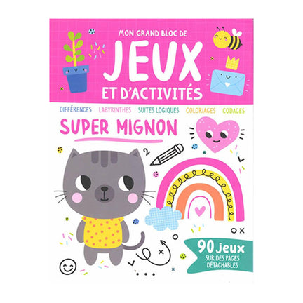 Mon grand bloc de jeux et d'activités : Super mignon - French Ed. 