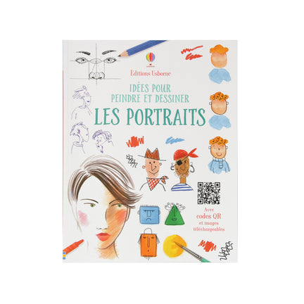 Idées pour peindre et dessiner : Les portraits – French