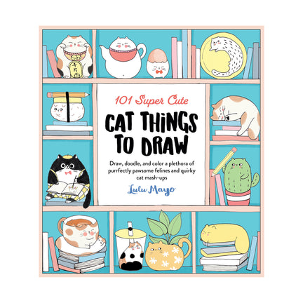 101 Super Cute Cat Things to Draw