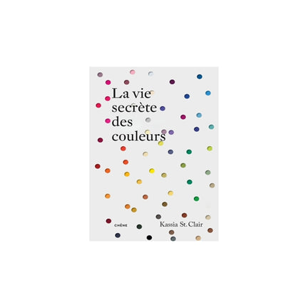 La vie secrète des couleurs - French Ed.